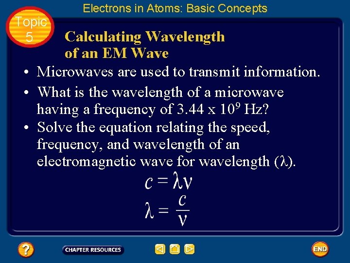Topic 5 Electrons in Atoms: Basic Concepts Calculating Wavelength of an EM Wave •