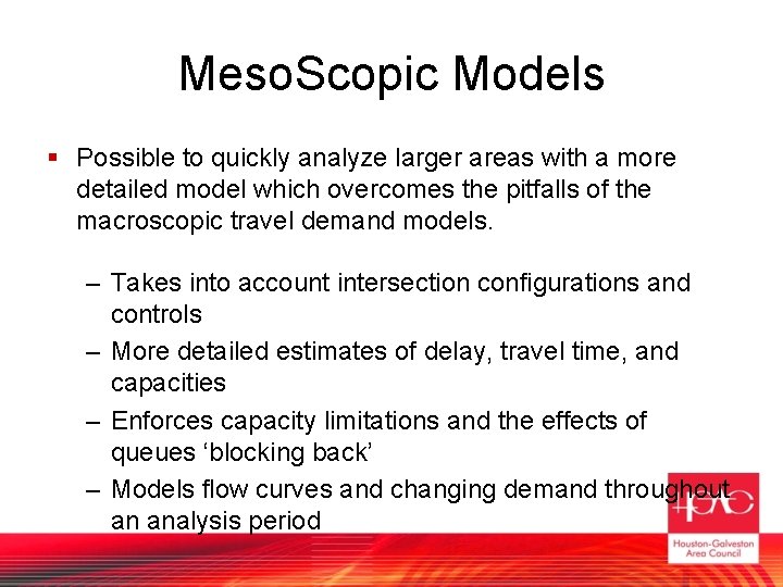 Meso. Scopic Models § Possible to quickly analyze larger areas with a more detailed
