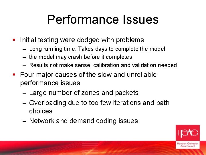 Performance Issues § Initial testing were dodged with problems – Long running time: Takes
