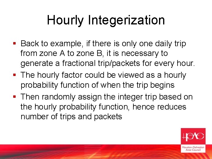 Hourly Integerization § Back to example, if there is only one daily trip from