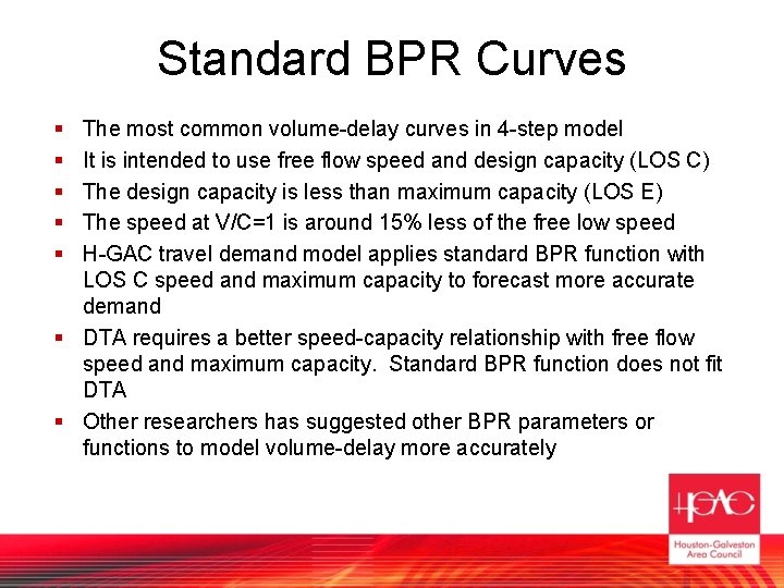 Standard BPR Curves § § § The most common volume-delay curves in 4 -step