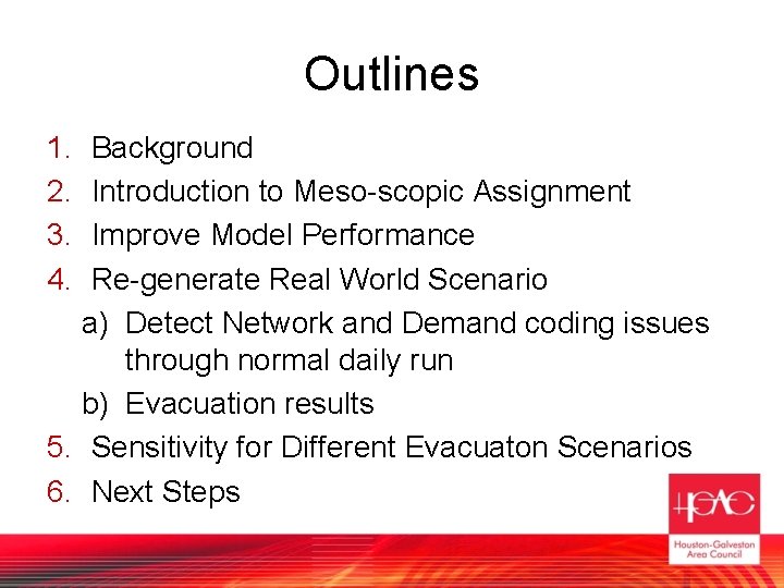 Outlines 1. 2. 3. 4. Background Introduction to Meso-scopic Assignment Improve Model Performance Re-generate