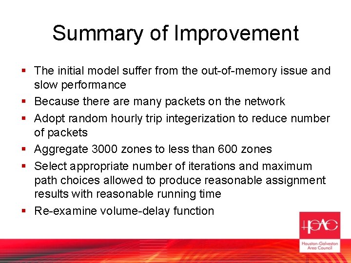Summary of Improvement § The initial model suffer from the out-of-memory issue and slow