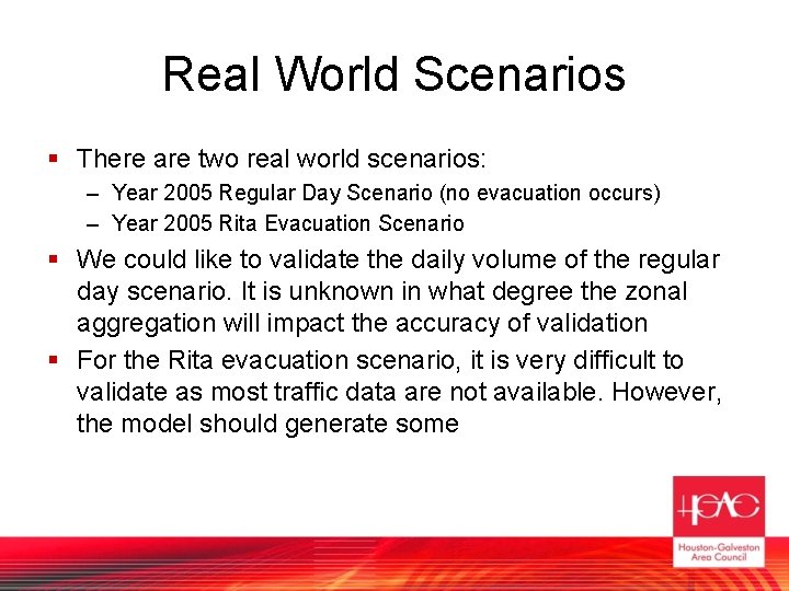 Real World Scenarios § There are two real world scenarios: – Year 2005 Regular