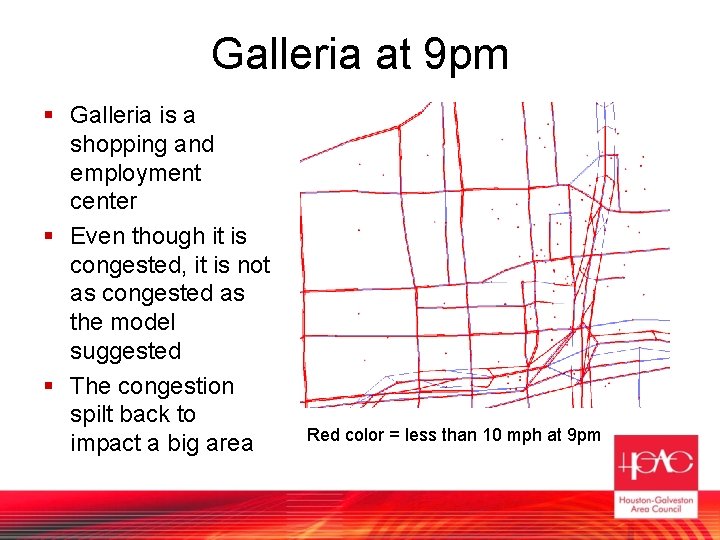 Galleria at 9 pm § Galleria is a shopping and employment center § Even