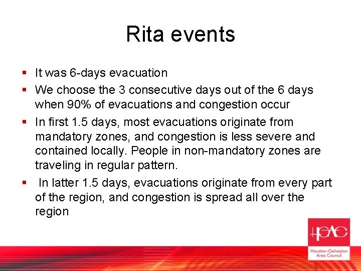Rita events § It was 6 -days evacuation § We choose the 3 consecutive