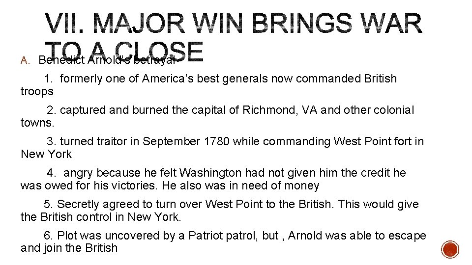 A. Benedict Arnold’s betrayal 1. formerly one of America’s best generals now commanded British