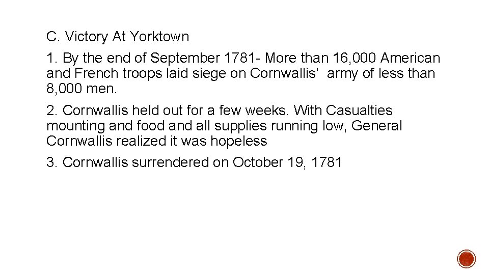 C. Victory At Yorktown 1. By the end of September 1781 - More than