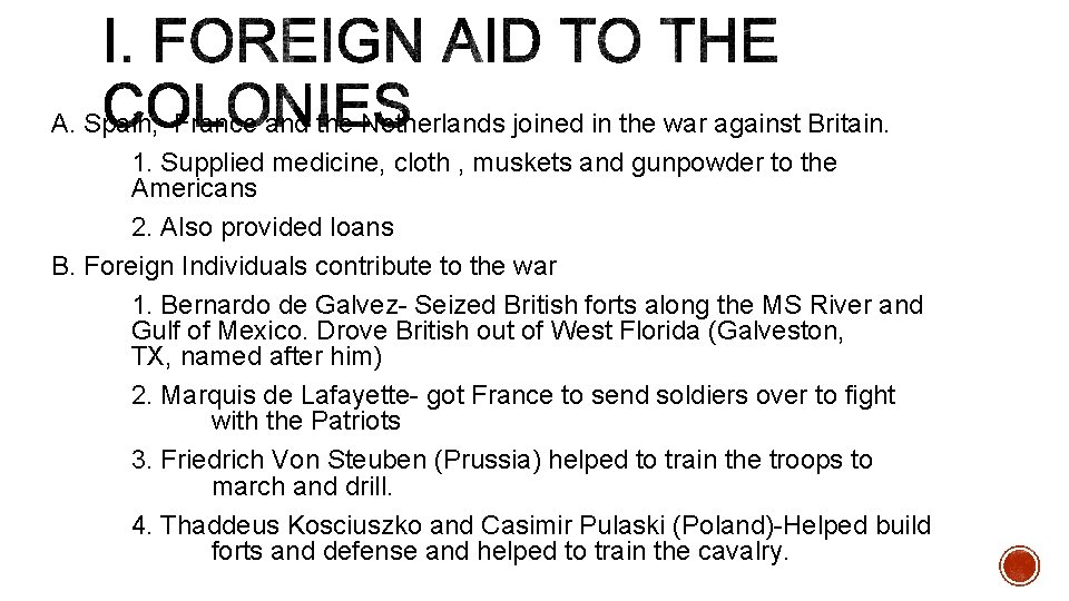 A. Spain, France and the Netherlands joined in the war against Britain. 1. Supplied