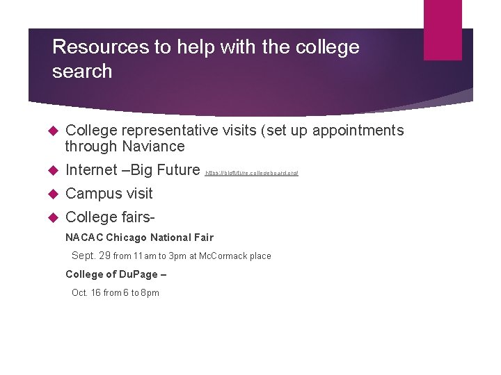 Resources to help with the college search College representative visits (set up appointments through