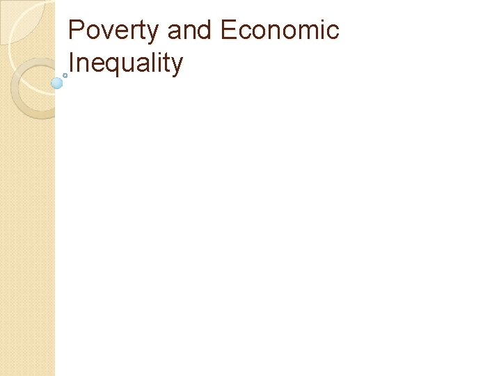 Poverty and Economic Inequality 
