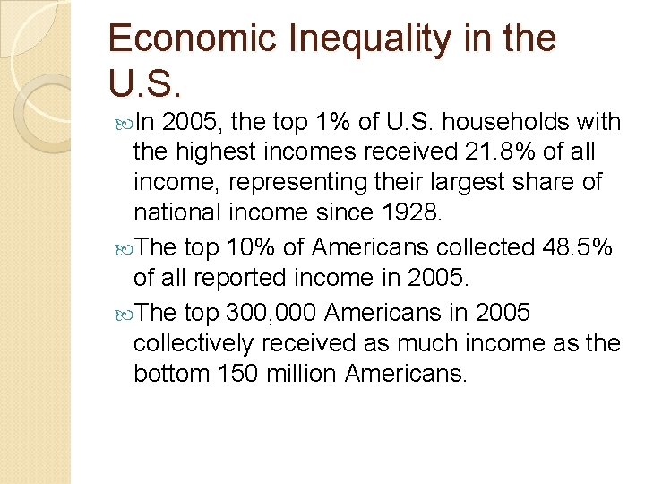 Economic Inequality in the U. S. In 2005, the top 1% of U. S.