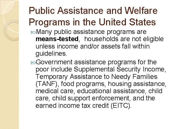 Public Assistance and Welfare Programs in the United States Many public assistance programs are