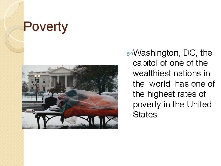 Poverty Washington, DC, the capitol of one of the wealthiest nations in the world,