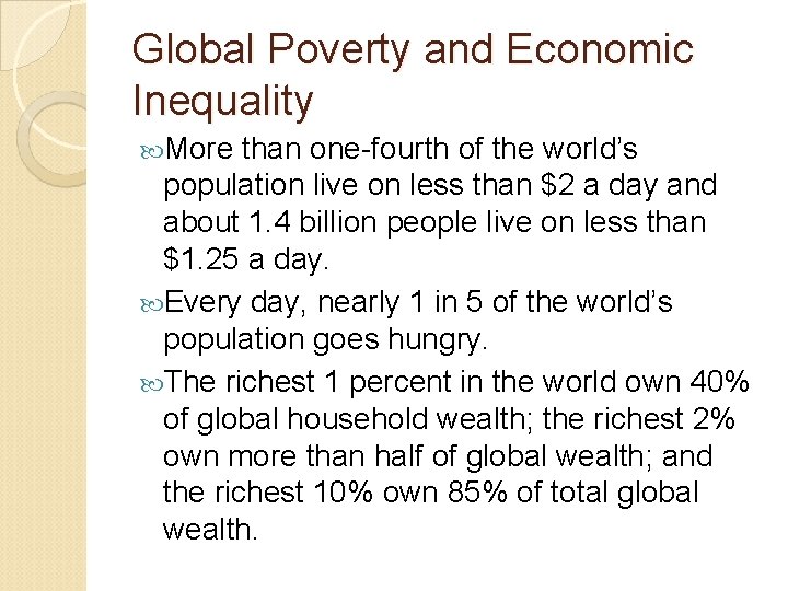 Global Poverty and Economic Inequality More than one-fourth of the world’s population live on