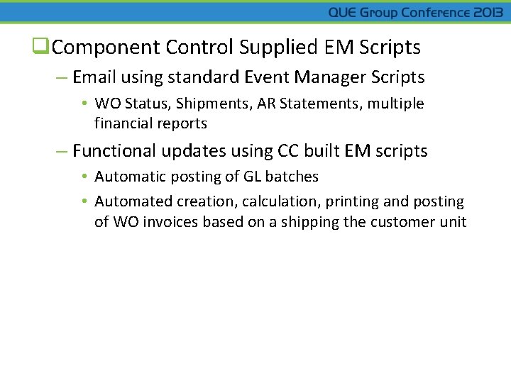 q. Component Control Supplied EM Scripts – Email using standard Event Manager Scripts •