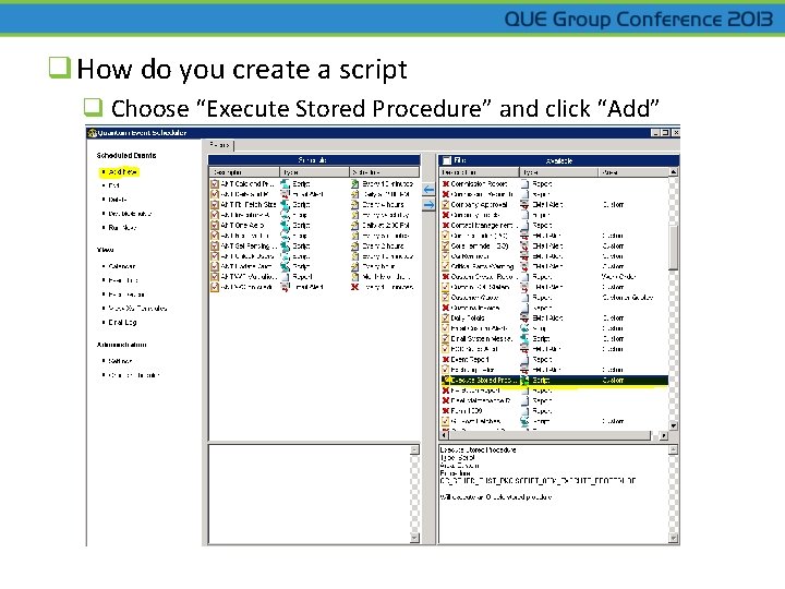 q How do you create a script q Choose “Execute Stored Procedure” and click