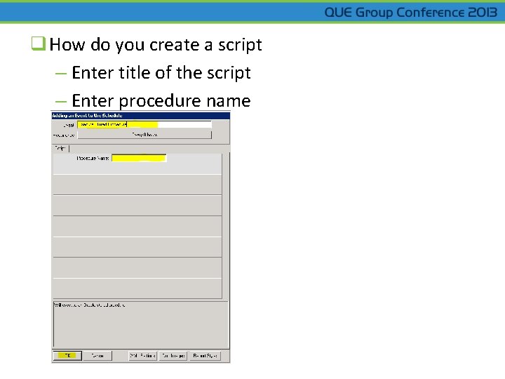 q How do you create a script – Enter title of the script –