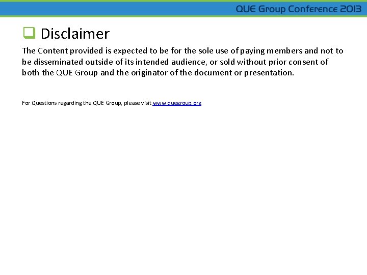 q Disclaimer The Content provided is expected to be for the sole use of