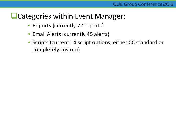 q. Categories within Event Manager: • Reports (currently 72 reports) • Email Alerts (currently