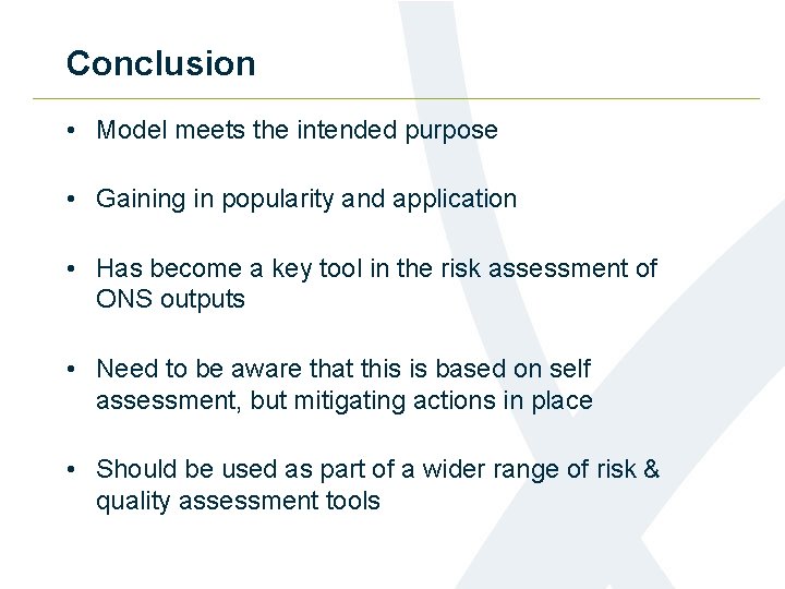 Conclusion • Model meets the intended purpose • Gaining in popularity and application •