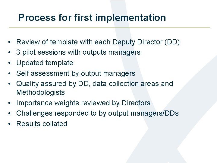 Process for first implementation • • • Review of template with each Deputy Director