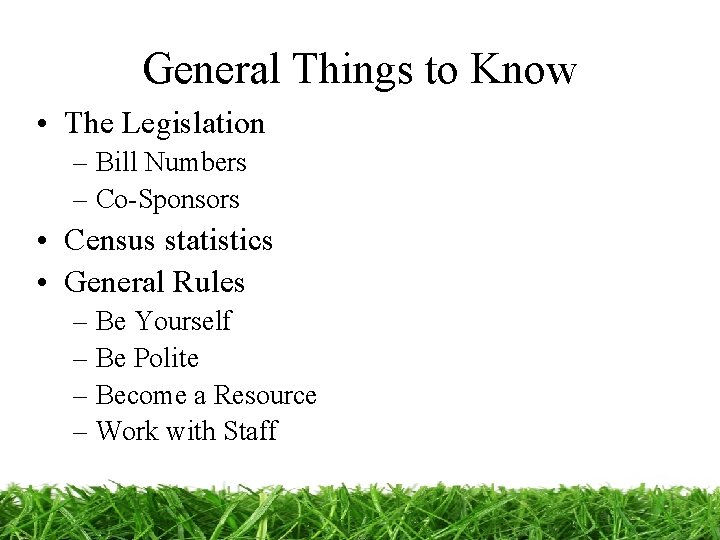 General Things to Know • The Legislation – Bill Numbers – Co-Sponsors • Census