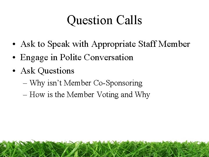 Question Calls • Ask to Speak with Appropriate Staff Member • Engage in Polite