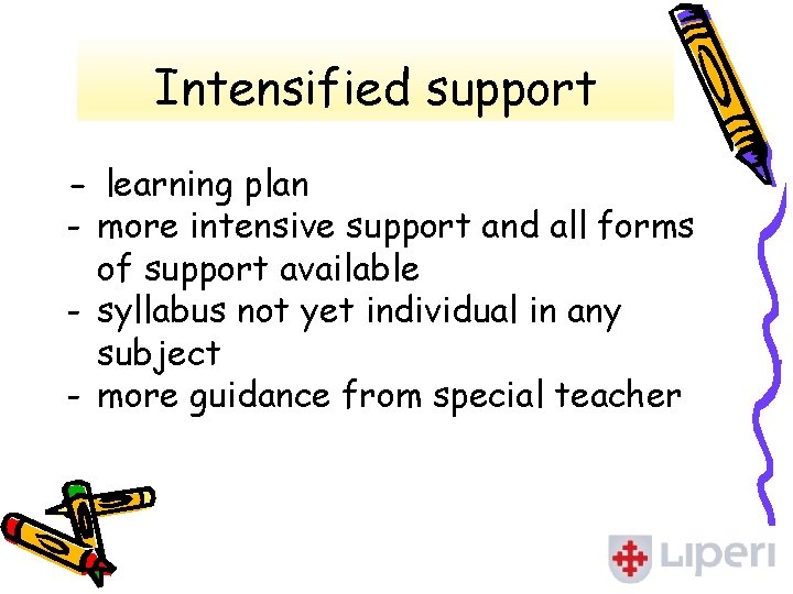 Intensified support - learning plan - more intensive support and all forms of support