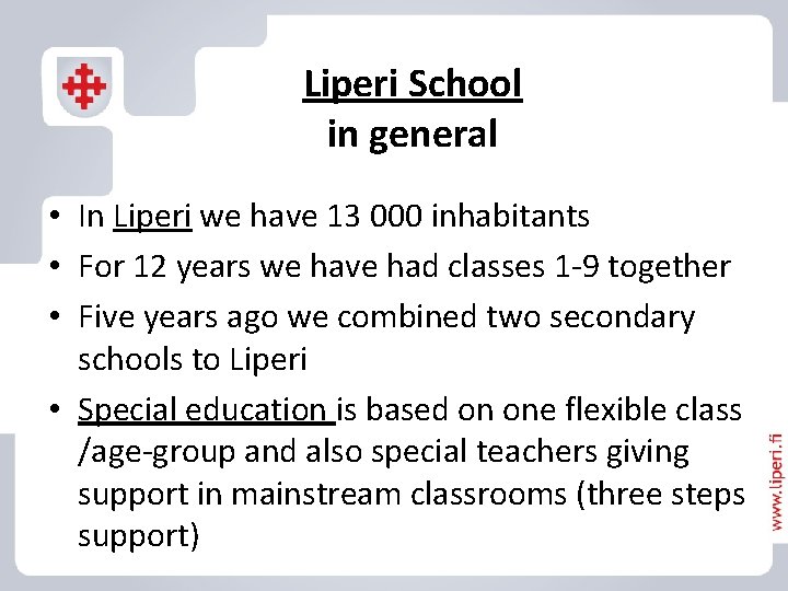 Liperi School in general • In Liperi we have 13 000 inhabitants • For