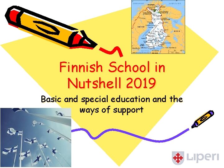 Finnish School in Nutshell 2019 Basic and special education and the ways of support