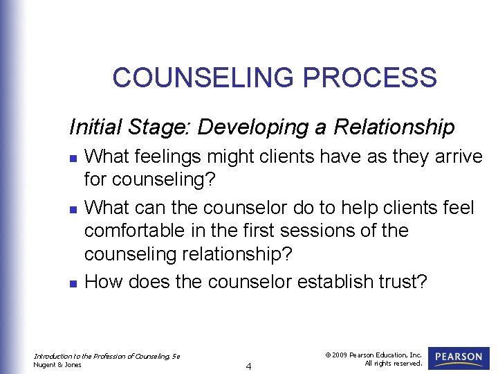 COUNSELING PROCESS Initial Stage: Developing a Relationship n n n What feelings might clients
