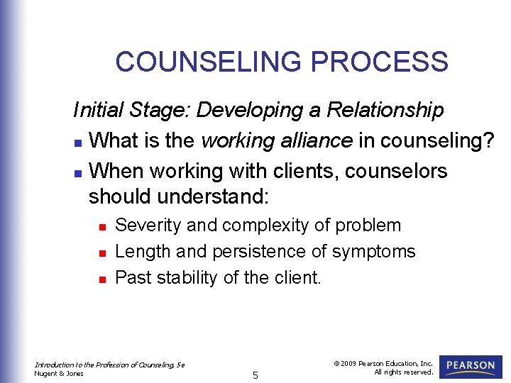 COUNSELING PROCESS Initial Stage: Developing a Relationship n What is the working alliance in