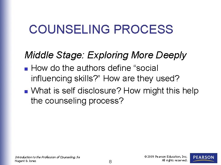 COUNSELING PROCESS Middle Stage: Exploring More Deeply n n How do the authors define