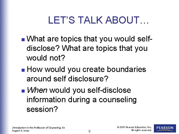 LET’S TALK ABOUT… What are topics that you would selfdisclose? What are topics that