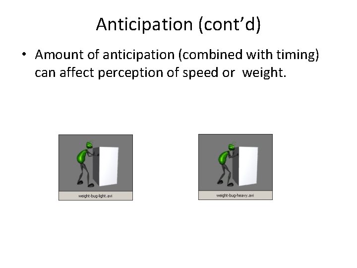 Anticipation (cont’d) • Amount of anticipation (combined with timing) can affect perception of speed