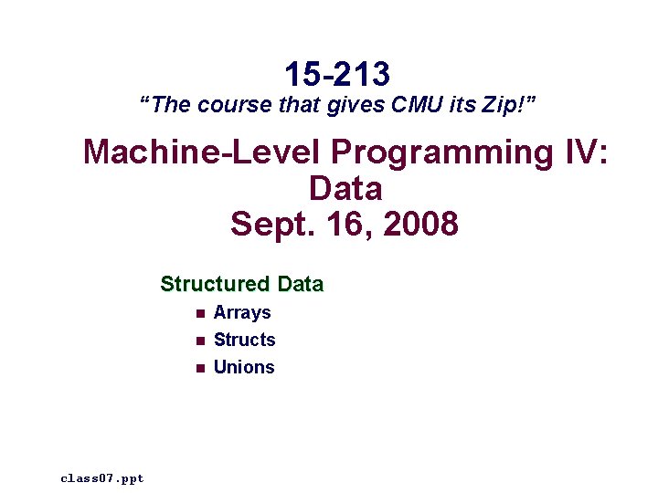 15 -213 “The course that gives CMU its Zip!” Machine-Level Programming IV: Data Sept.