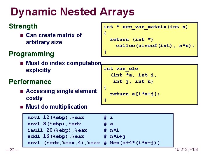 Dynamic Nested Arrays Strength n Can create matrix of arbitrary size Programming n Must