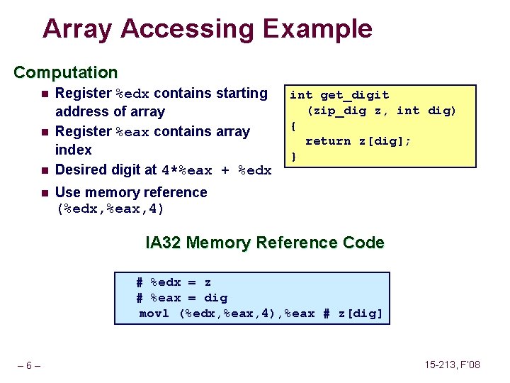 Array Accessing Example Computation n n Register %edx contains starting address of array Register