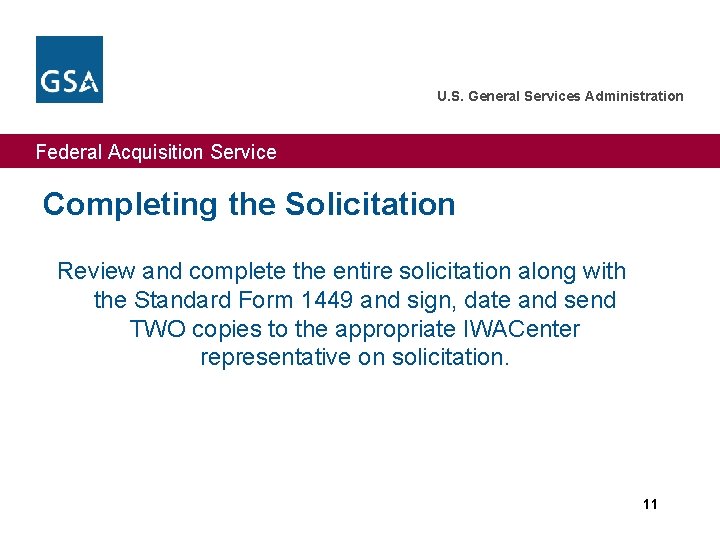 U. S. General Services Administration Federal Acquisition Service Completing the Solicitation Review and complete