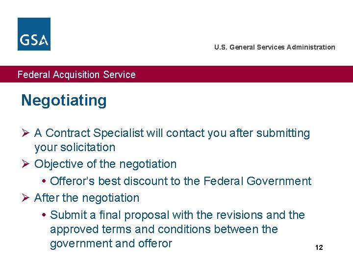 U. S. General Services Administration Federal Acquisition Service Negotiating Ø A Contract Specialist will