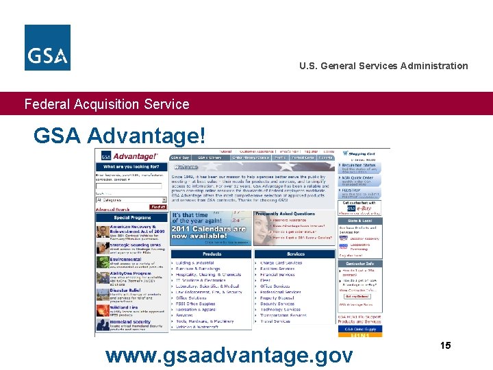 U. S. General Services Administration Federal Acquisition Service GSA Advantage! www. gsaadvantage. gov 15