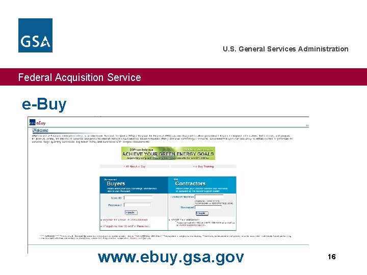 U. S. General Services Administration Federal Acquisition Service e-Buy www. ebuy. gsa. gov 16