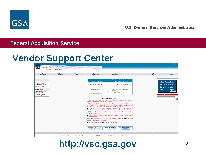 U. S. General Services Administration Federal Acquisition Service Vendor Support Center http: //vsc. gsa.