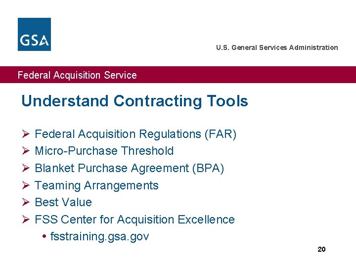 U. S. General Services Administration Federal Acquisition Service Understand Contracting Tools Ø Ø Ø