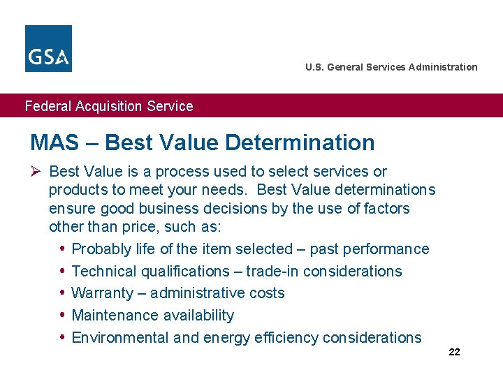 U. S. General Services Administration Federal Acquisition Service MAS – Best Value Determination Ø