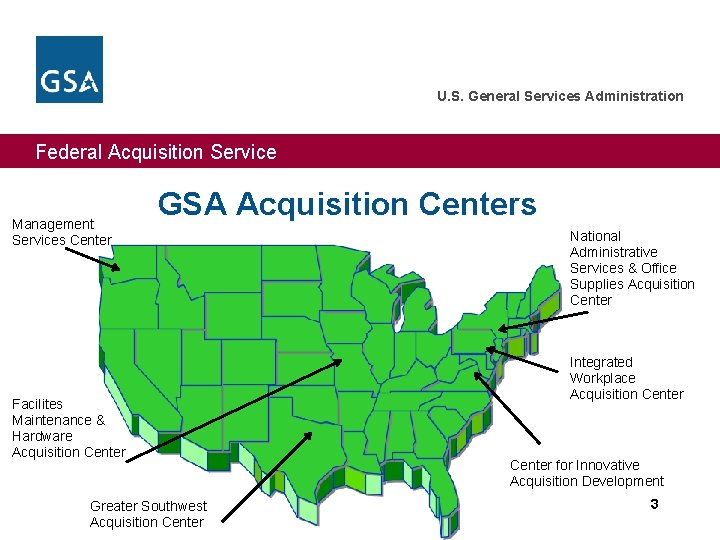 U. S. General Services Administration Federal Acquisition Service Management Services Center GSA Acquisition Centers