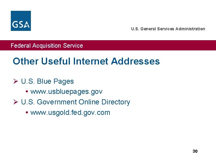 U. S. General Services Administration Federal Acquisition Service Other Useful Internet Addresses Ø U.