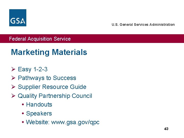 U. S. General Services Administration Federal Acquisition Service Marketing Materials Ø Ø Easy 1