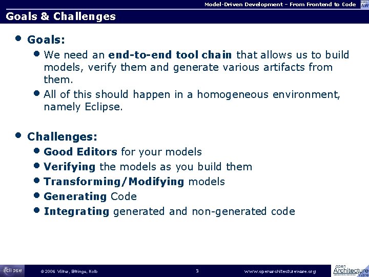 Model-Driven Development – From Frontend to Code Goals & Challenges • Goals: • We